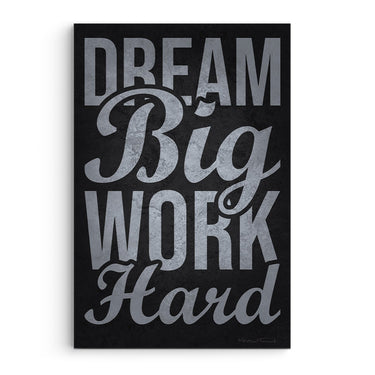 Dream Big Work Hard